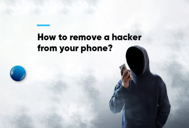 remove a hacker from your phone